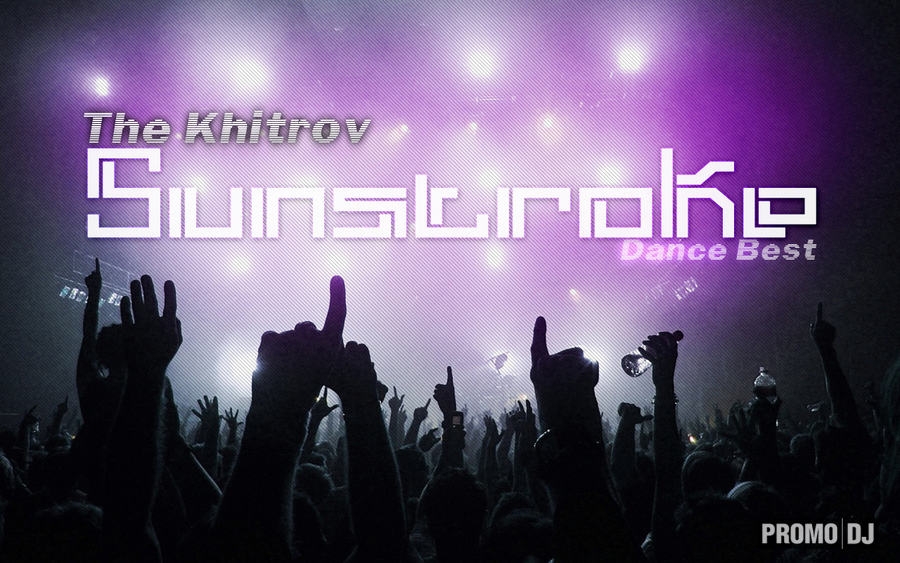 The Khitrov - Sunstroke (Dance Best)